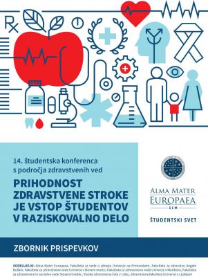 Naslovnica za 14. študentska konferenca s področja zdravstvenih ved 2022: Prihodnost zdravstvene stroke je vstop študentov v raziskovalno delo/ Zbornik prispevkov