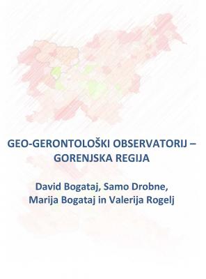 Naslovnica za Geo-gerontološki observatorij: Gorenjska regija